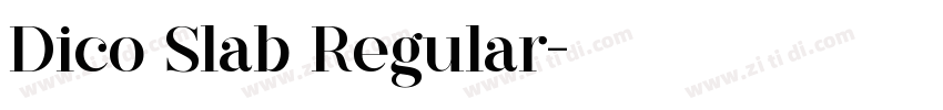 Dico Slab Regular字体转换 Dico Slab Regular字体转换